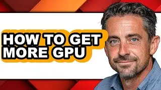 How to Get More Gpu (easy Method)