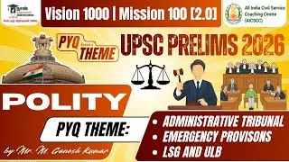 Indian Polity | PYQ THEME: Admin Tribunal, Emergency Provisons, LSG and ULB by Mr. M.Ganesh Kumar