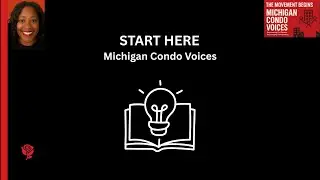 Welcome to Michigan Condo Voices: Purpose, Process, and Education