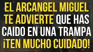 ¡El Arcangel Miguel te RUEGA! Abre esto Inmediatamente o Caerás en la TRAMPA