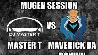 Mugen Session 5/29/2016: Master T vs Maverick Da Roninn