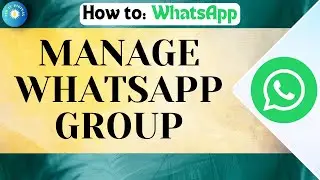How to Manage WhatsApp Group | Full Tutorial for Beginners 2026