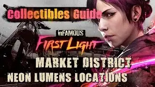 inFamous: First Light Gameplay Walkthrough - Market District Neon Lumens Collectibles Locations