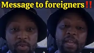 Angry SA man send a message to Foreigners‼️‼️