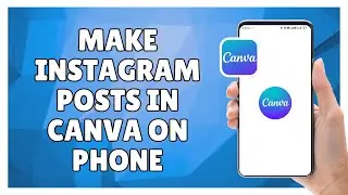 How to Make Instagram Posts in Canva on Phone