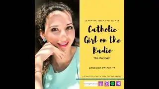 He Called Me and I Couldn't Say No! - Catholic Girl on the Radio