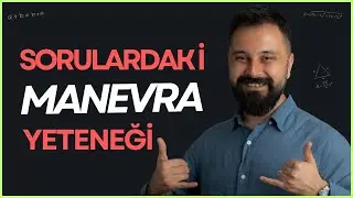 BU SORUDAKİ MANEVRA YETENEĞİ ÖNEMLİ