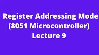 Register Addressing Mode(8051 Microcontroller)