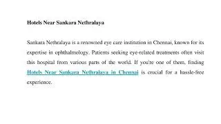 Optimal Accommodation for Medical Travel  Staying at Hotels Near Chennai's Prominent Hospitals