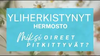Onko oireideni taustalla yliherkistynyt hermosto?