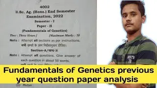 Fundamentals of Genetics previous year question paper/bsc ag first semester papers