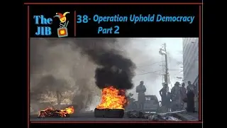 38 - Operation Uphold Democracy Part#2