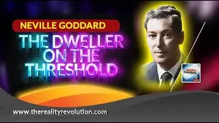 Neville Goddard The Dweller On The Threshold