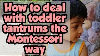 TODDLER TANTRUMS |Montessori positive discipline|what to do during & after & how to prevent tantrums