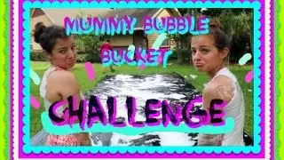 MUMMY BUBBLE BUCKET CHALLENGE TWINS Sophia Gabs!! EXTREME!!!!!!