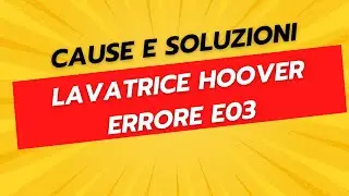 Hoover Washing Machine Error E03 - Causes and Solutions
