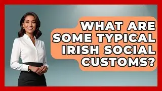 What Are Some Typical Irish Social Customs? - Discovering Ireland Now