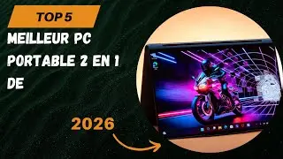 Les 3 Meilleur Pc Portable 2 En 1 De 2026 - Top Pc Portable 2 En 1 Comparatif & Test