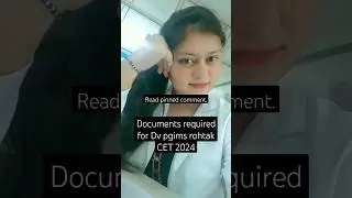 Document verification PGIMS rohtak CET 2024, Documents required , counselling pgims rohtak cet 2024