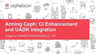 Arming Ceph: CI Enhancement and UADK Integration - Rongqi Sun, HUAWEI TECHNOLOGIES CO., LTD.