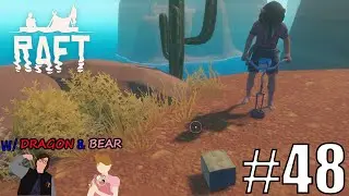 Treasure Hunting | Raft #48 w/Geeky_Bear