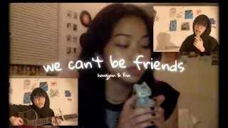 we can't be friends - hongjoin & Rin (Ariana Grande Cover)