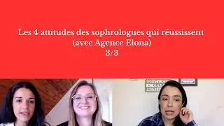 Les 4 attitudes des sophrologues qui réussissent (avec Agence Elona) 3/3