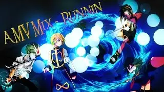 Anime Mix [AMV] - Runnin