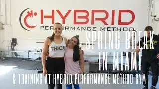 Miami Vlog | Lifting at Hybrid Performance Method Gym | College Spring Break