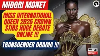 Drama at Miss International Queen 2025: Trans Winner Midori Monet Faces Backlash & Race Debate