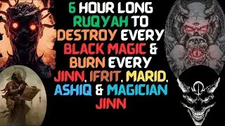 6 Hour Long Extended Strong Ruqyah for Black Magic & Jinn by Raqi Abu Ibrahim Ahmad