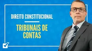 05.01.09.03. Aula de Tribunais de Contas estaduais, distritais e municipais (Direito Constitucional)