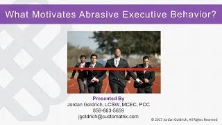 What Motivates Abrasive Executive Behavior?