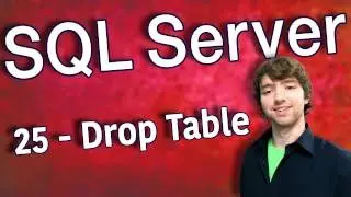 SQL Server 25 - Drop Table