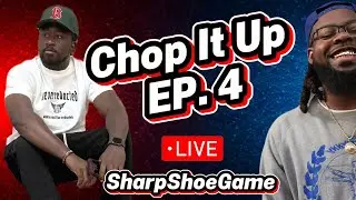 🚨Chop It Up🚨Ep. 4 featuring Sharpshoegame: Return Of Jordan 14-17