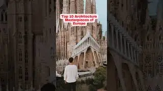 Top 10 Architecture Masterpieces of Europe #top#travel #architecture