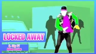Locked Away by R. City FT Adam Levine Just Dance (Mash-Up)