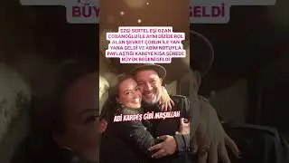 EZGİ SERTEL EŞİ OZAN &Ccedil;OBANOĞLU İLE AYNI DİZİDE ROL ALAN ŞEVKET &Ccedil;ORUH İLE YAN YANA GELİNCE ABİ KARDEŞ