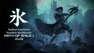 PoE 2 v0.4.0d - Frostbolt Zealous Inquisition Witchhunter