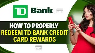 Как ПРАВИЛЬНО ИСПОЛЬЗОВАТЬ НАГРАДЫ ПО КРЕДИТНОЙ КАРТЕ TD BANK (за 1 минуту)