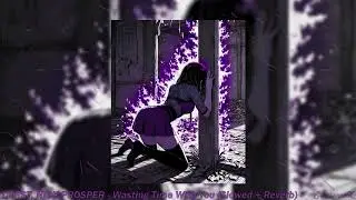 DVRST, NICK PROSPER - Wasting Time With You (Slowed + Reverb)