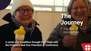 7. The way of resurrection | The Journey - Holy Week 2025