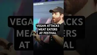 Vegan ATTACKS meat eaters at festival