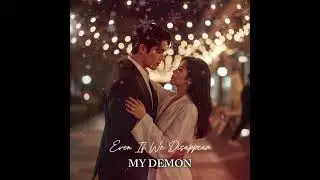 Even If We Disappear [Inspired by My Demon] - K-Drama Ost | Ctrl+Alt+Remix