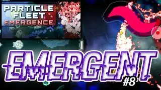 EMERGENT! - Particle Fleet: Emergence with Tilde #8 ~ Ogun is SAD!
