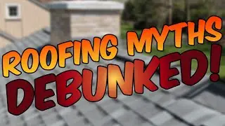 Roofing Myths Debunked