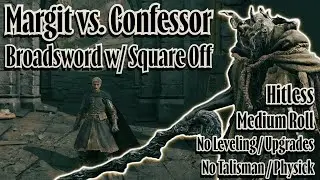 Margit No Hit Confessor Broadsword, Base Level 10, Medium Roll, No Upgrades / Talisman / Physick