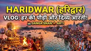 Haridwar Yatra | Haridwar Tourist Places | Haridwar Travel Guide | Haridwar Latest Vlog