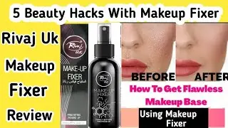 5 Amazing Beauty Hacks using makeup fixer|Rivaj Uk Makeup Fixer review|Base hacks|Muskan beauty hub.
