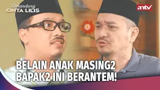 Mang Deden dan Pak RT Berantem, Karena Anak Masing2! | Senandung Cinta Lilis ANTV Ep 35 (2/4)